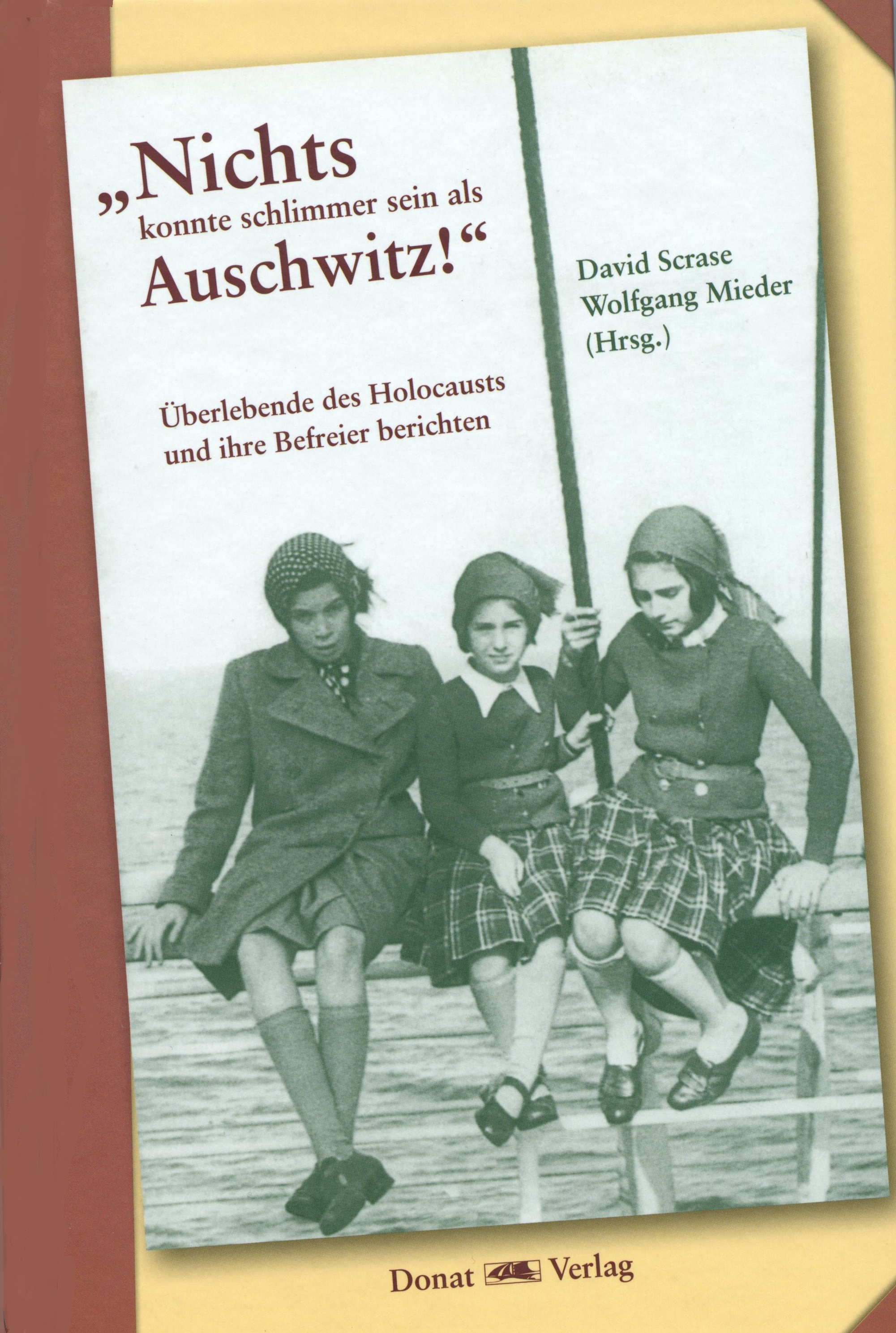 „Nichts konnte schlimmer sein als Auschwitz!“